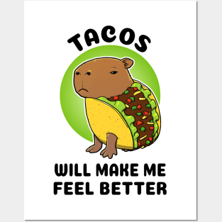 Tacos will make me feel better Capybara Taco Posters and Art